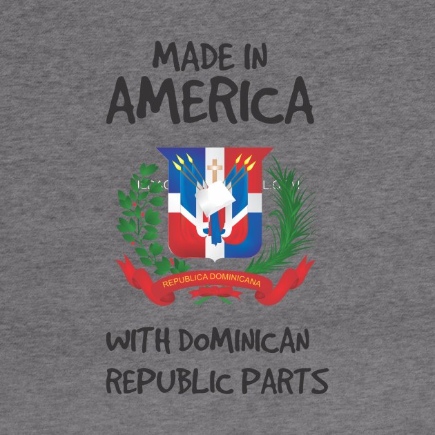 Made in America with Dominican Parts by bypicotico